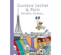 GUSTAVE LECHAT & PARIS : VERSAILLES, GIVERNY