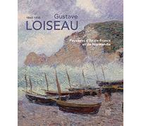 Gustave Loiseau (1865-1935): Paysages d'Ile-de-France et de Normandie