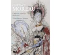 GUSTAVE MOREAU - CATALOGUE SOMMAIRE DES DESSINS - MUSEE GUSTAVE MOREAU