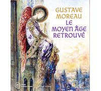 Gustave Moreau, le Moyen Age retrouvé