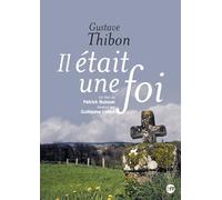 Gustave Thibon : Il était une foi