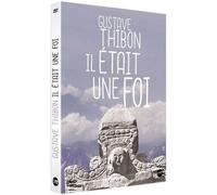 Gustave Thibon : Il Était Une Foi