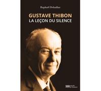 Gustave Thibon, la leçon du silence - Raphaël Debailiac - Desclée De Brouwer - broché - Essai