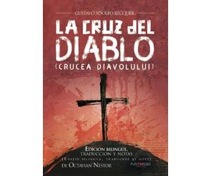 Gustavo Adolfo Bécquer - La Cruz del Diablo [Crucea diavolului]: Edición bilingüe, traducción y notas [Ediíe bilingva, traducere si note] de Octavian Néstor