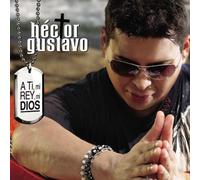 Gustavo, Hector - A Ti Rey Mi Dios