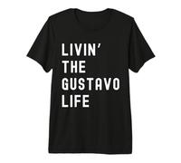 Gustavo Vivant la Vie de Gustavo Nom Amusant T-Shirt Haut de Gamme