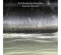 Gustavsen, Tord -Ensemble - Restored Returned