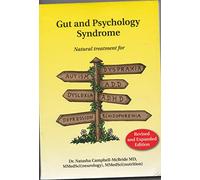 Gut and Psychology Syndrome: Natural Treatment for Autism,ADD/ADHD,Dyslexia,Dyspraxia,Depression,Schizophrenia