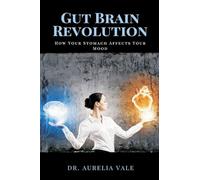 Gut Brain Revolution: How Your Stomach Affects Your Mood