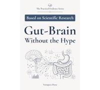 Gut-Brain Without the Hype: Learn what human studies support, where uncertainty remains, and how to approach food, lifestyle, supplements, and IBS care with realistic expectations