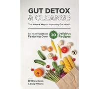 Gut Detox & Cleanse - The Natural Way To Improving Gut Health
