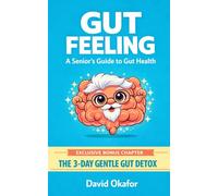 Gut Feeling: A Senior's Guide to Gut Health