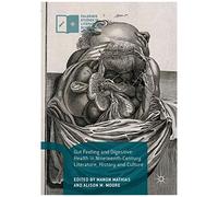 Gut Feeling And Digestive Health In Nineteenth-Century Literature, History And Culture