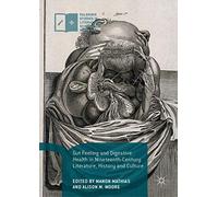 Gut Feeling And Digestive Health In Nineteenth-Century Literature, History And Culture