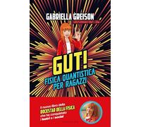 Gut. Fisica quantistica per ragazzi