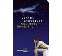 Gut gegen Nordwind: Roman