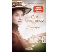 Gut Greifenau - Abendglanz: Roman