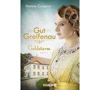 Gut Greifenau - Goldsturm: Roman