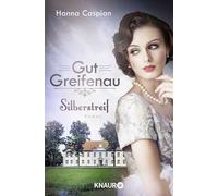Gut Greifenau - Silberstreif: Roman