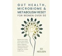 GUT HEALTH, MICROBIOME & METABOLISM RESET FOR WOMEN OVER 50: Reclaim your vitality with an inner health reset- reduce cortisol, improve digestion, ... natural weight loss in your golden years