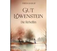 Gut Löwenstein: Die Rebellin