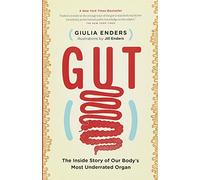 Gut: The Inside Story of Our Body's Most Underrated Organ