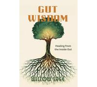 Gut Wisdom: Healing from the Inside Out