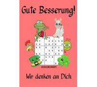 Gute Besserung! Sudokuheft - Wir denken an Dich: Sudoku Genesungsgeschenk zur Aufmunterung und Krankenhaus Mitbringsel für Jung und Alt