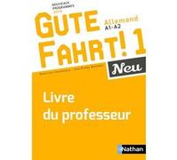 Gute Fahrt 1 Neu Livre du Professeur 2016 Jean-Pierre Bernardy (Auteur), Delphine Duchesne (Auteur), Mareike Jaster (Auteur), Camille Lardière (Auteur), Florence Lozachmeur (Auteur), Sophie Ponchon (A
