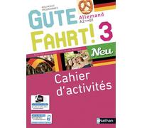 Gute Fahrt ! 3 Neu - Cahier d'activités - 2018 Edition 2018 - Jean-Pierre Bernardy - Nathan - broché - Scolaire / Universitaire