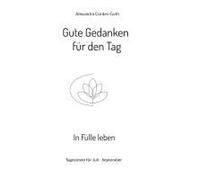 Gute Gedanken Für Den Tag - In Fülle Leben