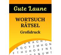 Gute Laune Wortsuchrätsel Großdruck: Wörter Suchen für Erwachsene und Senioren in großer Schrift