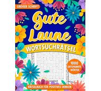 Gute Laune Wortsuchrätsel in Großschrift: Rätselbuch zum Entspannen & Positiven Denken - Geschenk für Erwachsene und Senioren