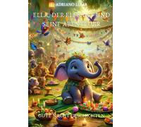 Gute Nacht Geschichten Für Kinder: Ella, Der Elefant Und Seine Abenteuer