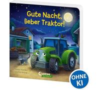 Gute Nacht, lieber Traktor!: Pappbilderbuch zum Entspannen, Einschlafen und Träumen für Kinder ab 2 Jahren