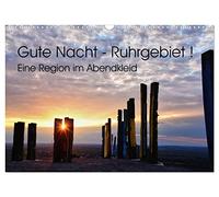 Gute Nacht - Ruhrgebiet! (Wandkalender 2026 DIN A3 quer), CALVENDO Monatskalender: Eine Region im Abendkleid