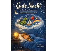 Gute Nacht und andere Geschichten: 36 liebevolle Abenteuer von A bis Z