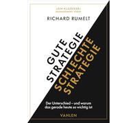 Gute Strategie / Schlechte Strategie: Der Unterschied - und warum das gerade heute so wichtig ist