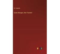 Guten Morgen, Herr Fischer!