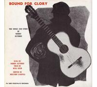 Woody Guthrie - Bound for Glory: Songs and Stories