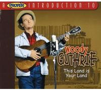 Guthrie, Woody - A Proper Introduction to Woody Guthrie: This Land Is Your Land