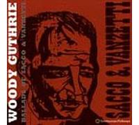 Guthrie, Woody - Ballads of Sacco & Vanzetti