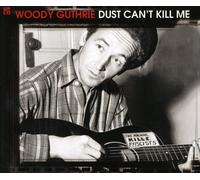Guthrie, Woody - Dust Can't Kill Me