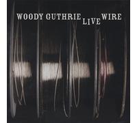 Guthrie, Woody - Live Wire [Import]