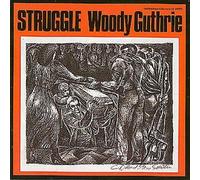 Guthrie, Woody - Struggle