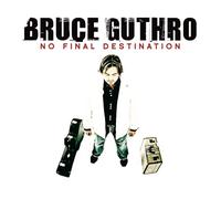 Guthro, Bruce - No Final Destination [Import]