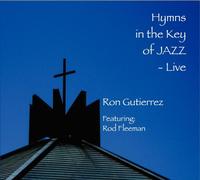 Gutierrez, Ron - Hymns in The Key of Jazz-Live