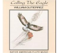 Gutierrez, William - Calling The Eagle (US Import)