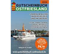 Gutscheinbuch 2026 Ostfriesland inkl. WHV: Sparen im Alltag, in der Freizeit und im Urlaub. Über 150 Gutscheine für die ganze Familie im Wert von über 1500 Euro.