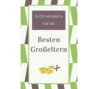 Gutscheinbuch Für Die Besten Großeltern: Blanko Gutscheinheft zum Selber Ausfüllen als Geschenk für Oma und Opa zu Weihnachten, Ostern, zum Hochzeitstag oder einfach so zum Verschenken